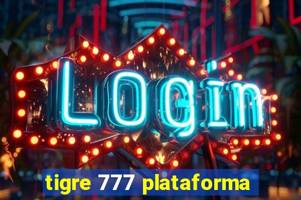 tigre 777 plataforma